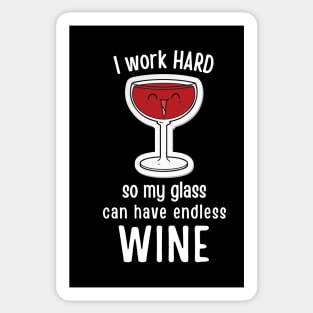 I Work Hard So My Can Glass Have Endless Wine Sticker